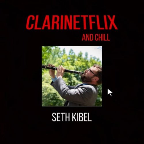 Seth Kibel - Clarinetflix & Chill (2022)