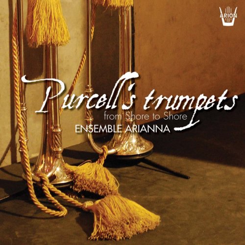 Ensemble Arianna, Marie-Paule Nounou, Jean-François Madeuf, Joël Lahens, Jean Chamboux, Stephan Dudermel, Myriam Cambreling, Géraldine Roux - Purcell's Trumpets: From Shore to Shore... (2010)