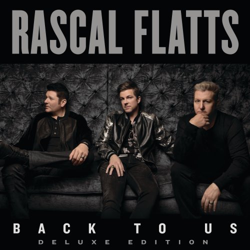 Rascal Flatts - Back To Us (Deluxe Version) (2017) [E-AC-3 JOC Dolby Atmos]