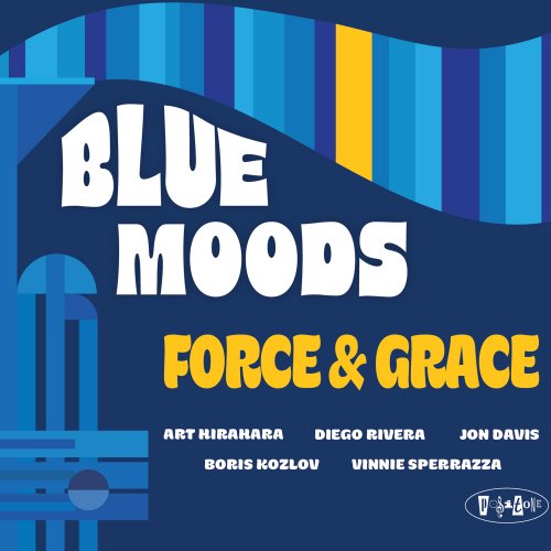 Blue Moods - Force & Grace (2025) [Hi-Res]