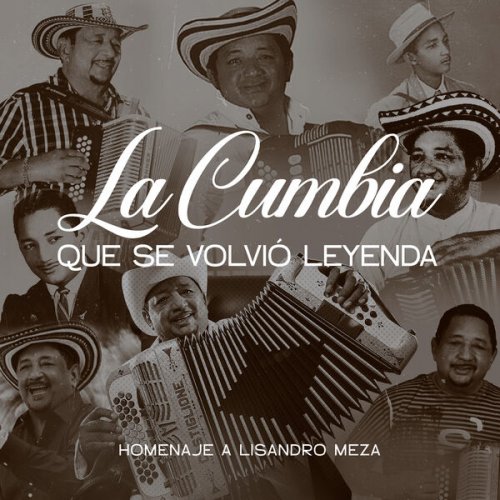 Lisandro Meza - La Cumbia Que Se Volvió Leyenda: Homenaje a Lisandro Meza (2024)