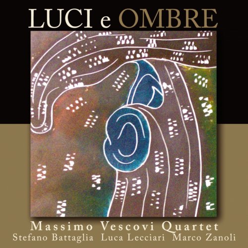 Massimo Vescovi Quartet - Luci e ombre (Original Version) (2015)