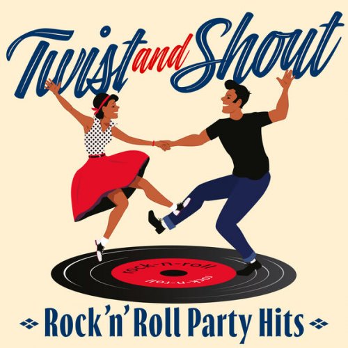 VA - Twist and Shout: Rock 'n' Roll Party Hits (2025)