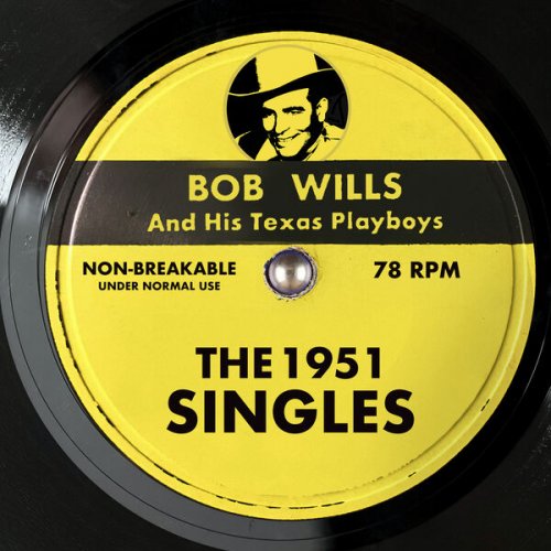 Bob Wills & His Texas Playboys - The 1951 Singles (2025)