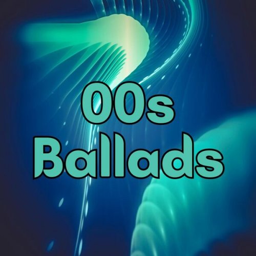 VA - 00s Ballads (2025)