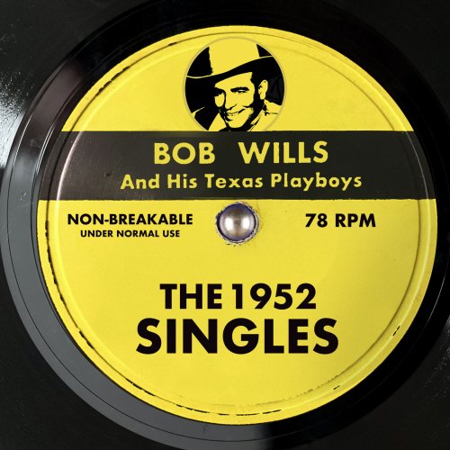 Bob Wills & His Texas Playboys - The 1952 Singles (2025)