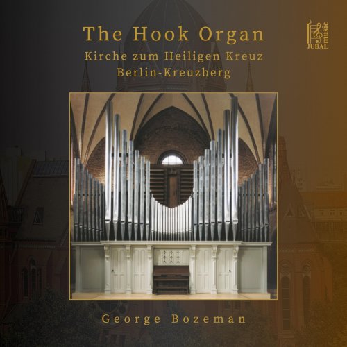 George Bozeman - The Hook Organ of the Kirche zum Heiligen Kreuz, Berlin-Kreuzberg (2025)