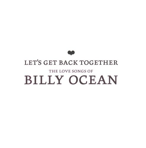 Billy Ocean - Let's Get Back Together - The Love Songs Of Billy Ocean (2003)