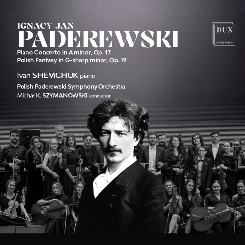 Ivan Shemchuk, Polish Paderewski Symphony Orchestra, Michał K. Szymanowski - Paderewski: Piano Concerto in A minor Op. 17, Polish Fantasy in G-sharp minor Op. 19 (2025) [Hi-Res]