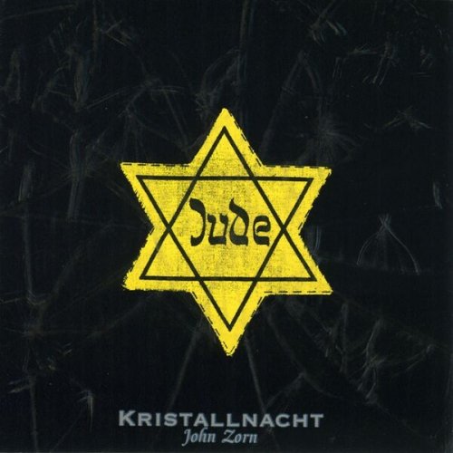 John Zorn - Kristallnacht (1995)