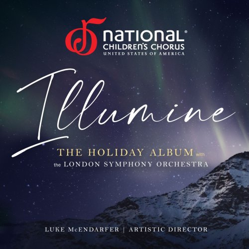 National Children’s Chorus, Pamela Blackstone, Luke McEndarfer & London Symphony Orchestra - Illumine (2023) [Hi-Res]