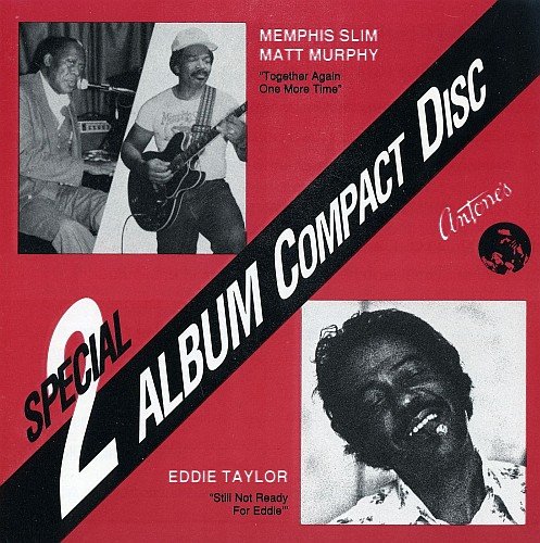 Memphis Slim, Matt Murphy, Eddie Taylor – Together Again One More Time / Still Not Ready For Eddie (1990)