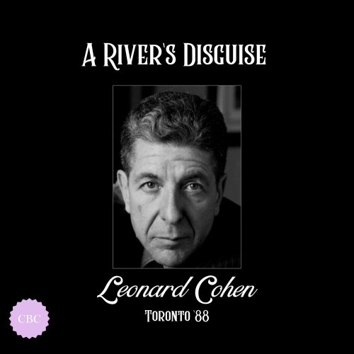 Leonard Cohen - A River's Disguise (Live Toronto '88) (2024)