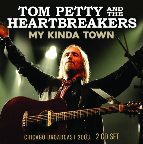 Tom Petty And The Heartbreakers - My Kinda Town (2019)