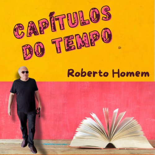 Roberto Homem - Capítulos do Tempo (2024) Hi-Res