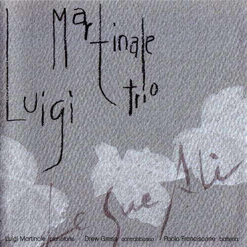 Luigi Martinale Trio - Le Sue Ali (2009)