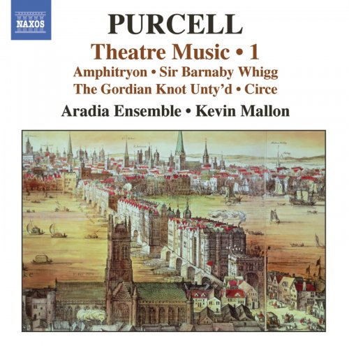 Kevin Mallon, Aradia Ensemble - Purcell: Theatre Music, Vol. 1 - Amphitryon, Sir Barnaby Whigg, The Gordian Knot Unty'd (2008)