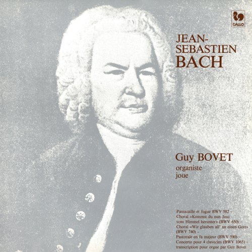 Guy Bovet - Bach: Passacaglia and Fugue in C Minor, BWV 582 - Two Chorals, BWV 650 & BWV 740 - Concerto in A Major, BWV 1065 - Pastorale in F Major, BWV 590 (2024) [Hi-Res]