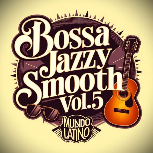 Mundo Latino - Bossa Jazzy Smooth, Vol. 5 (2024)