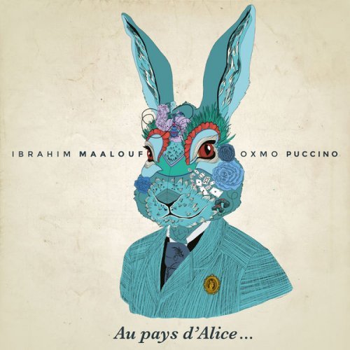 Ibrahim Maalouf & Oxmo Puccino - Au Pays d'Alice (2014)