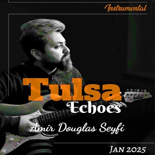 Amir Douglas Seyfi - Tulsa Echoes (2025)