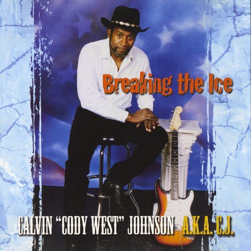 Calvin "Cody West" Johnson - Breaking the Ice (2000)