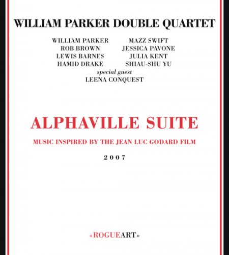 William Parker Double Quartet - Alphaville Suite (2007)