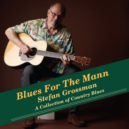 Stefan Grossman - Blues for the Mann (2014)