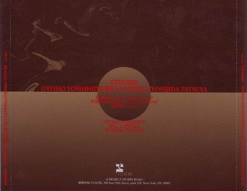 Otomo Yoshihide, Bill Laswell, Yoshida Tatsuya - Episome (2006)