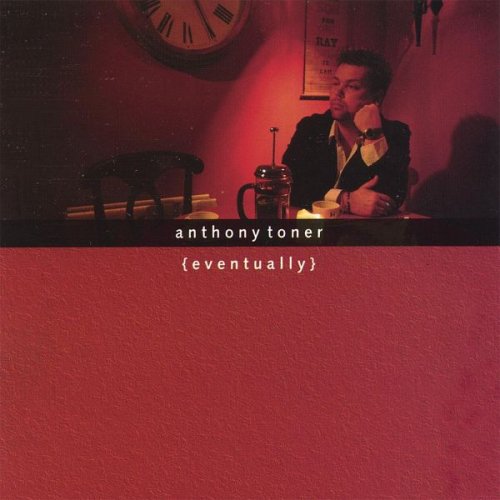 Anthony Toner - Eventually (2002)