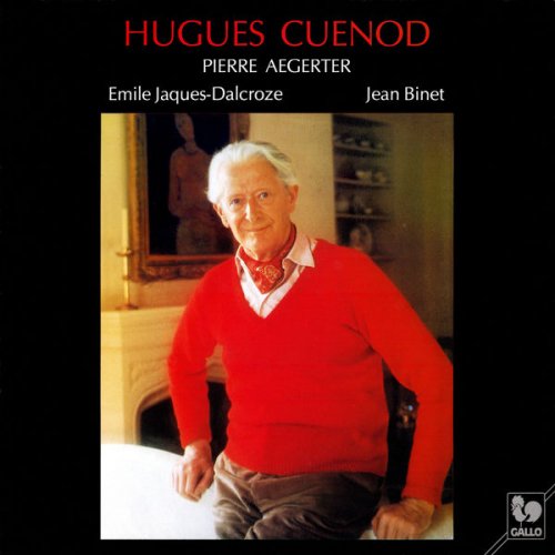 Hugues Cuenod & Pierre Aegerter - Emile Jaques-Dalcroze: Six Chansons populaires romandes - Jean Binet: Dix "Chansons du mal au coeur" (1984) [Hi-Res]