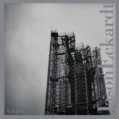 Jason Eckardt - Subject (2015)