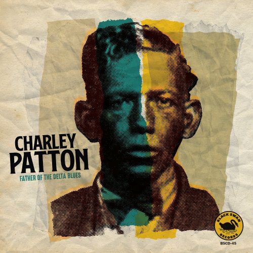 Charley Patton - Father Of The Delta Blues (2025) Hi Res