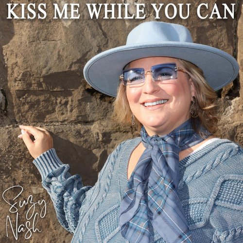 Suzy Nash - Kiss Me While You Can (2025) Hi Res