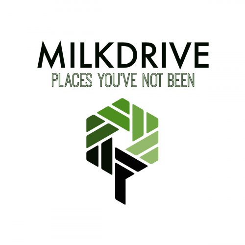 MilkDrive - Places You've Not Been (2015)