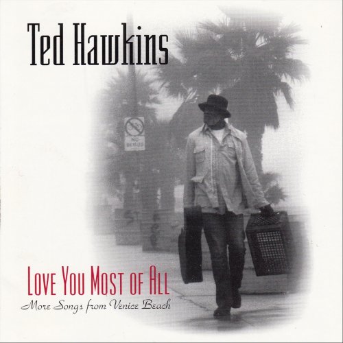 Ted Hawkins - Love You Most of All: More Songs from Venice Beach (2024)