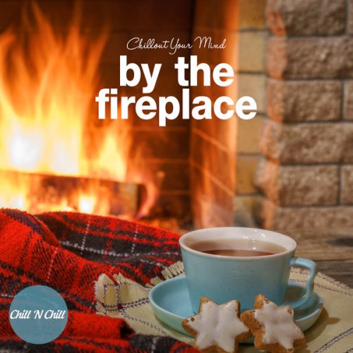 VA - By the Fireplace: Chillout Your Mind (2025)