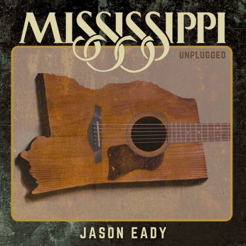 Jason Eady - Mississippi (Unplugged) (2025)