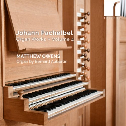 Matthew Owens - Pachelbel: Organ Works, Volume 4 (2025) [Hi-Res]