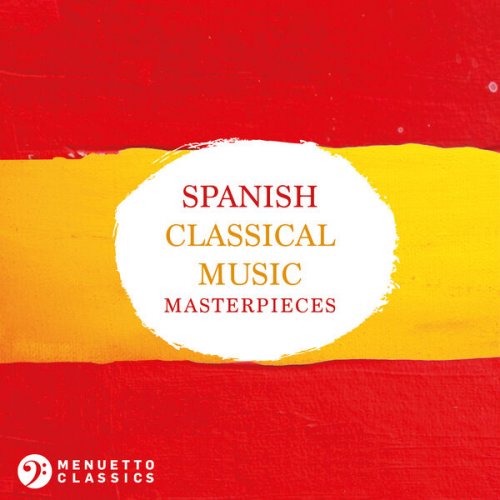 VA - Spanish Classical Music Masterpieces (2025)