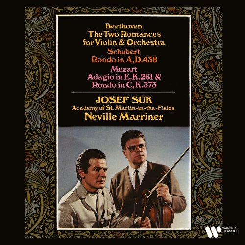 Josef Suk, Sir Neville Marriner & Academy of St Martin in the Fields - Beethoven: Romances for Violin and Orchestra - Schubert: Rondo, D. 438 - Mozart: Adagio, K. 261 & Rondo, K. 373 (2025) [Hi-Res]