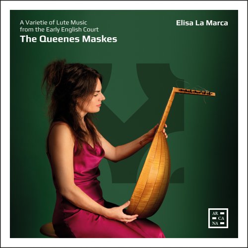 Elisa La Marca - The Queenes Maskes. A Varietie of Lute Music from the Early English Court (2025) [Hi-Res]