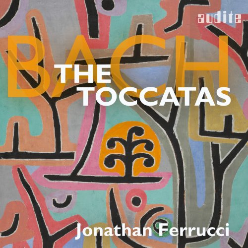 Jonathan Ferrucci - Johann Sebastian Bach: The Toccatas (2025) [Hi-Res]