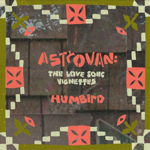 Humbird - Astrovan: The Love Song Vignettes (2025) [Hi-Res]