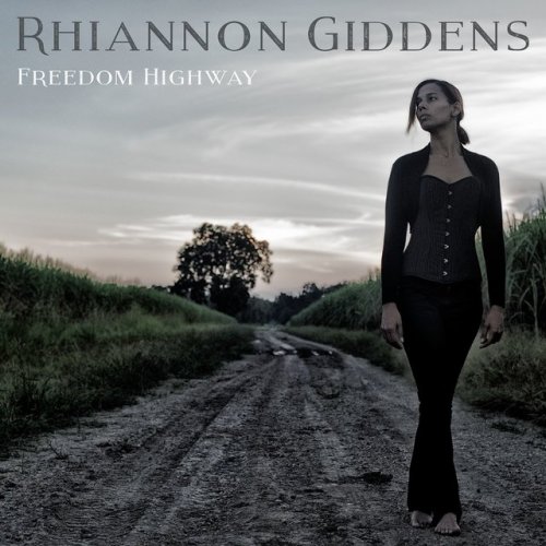 Rhiannon Giddens - Freedom Highway (2017) [E-AC-3 JOC Dolby Atmos]