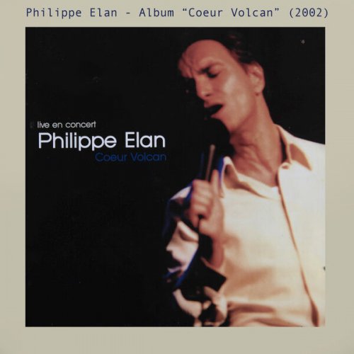 Philippe Elan - Cœur Volcan (Live en concert) (2002/2025)