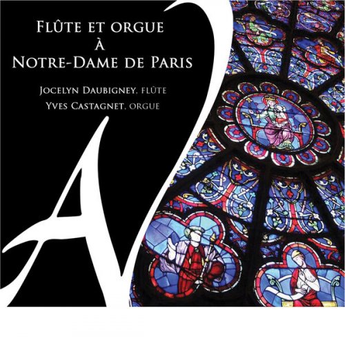 Yves Castagnet, Jocelyn Daubigney - Flûte et orgue à Notre-Dame de Paris (2025)