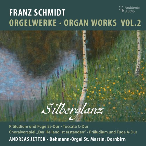 Andreas Jetter - Franz Schmidt: Organ Works Vol. 2 (2025) [Hi-Res]