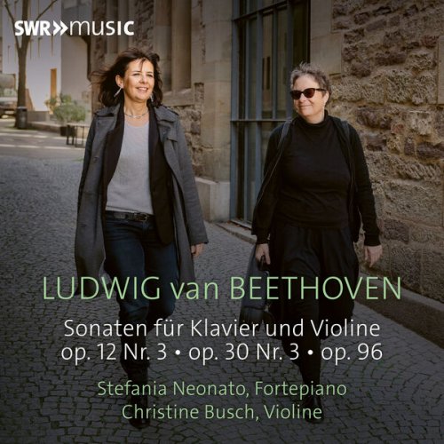 Stefania Neonato, Christine Busch - Beethoven: Three Sonatas for Piano and Violin (2024) [Hi-Res]