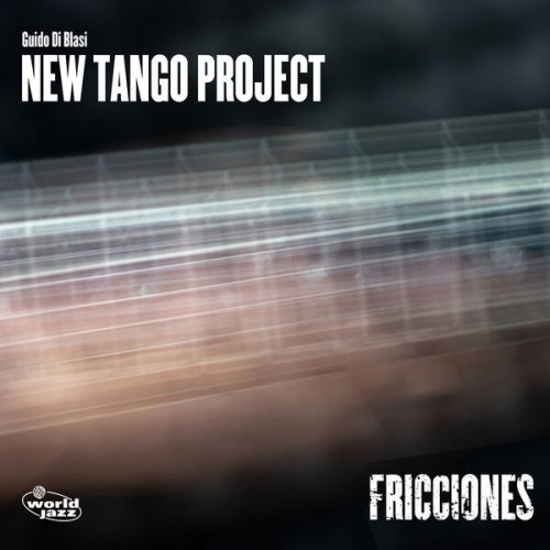 Guido Di Blasi & New Tango Project - Fricciones (2025) [Hi-Res]